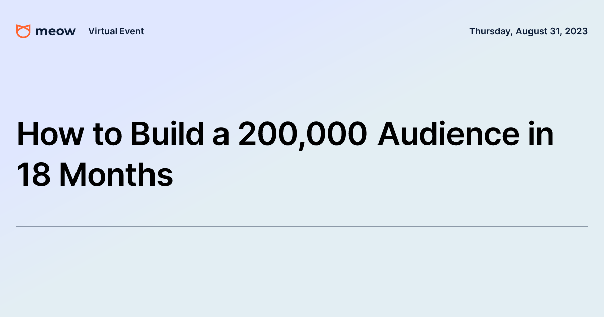 How to Build a 200,000+ Audience in 18 Months